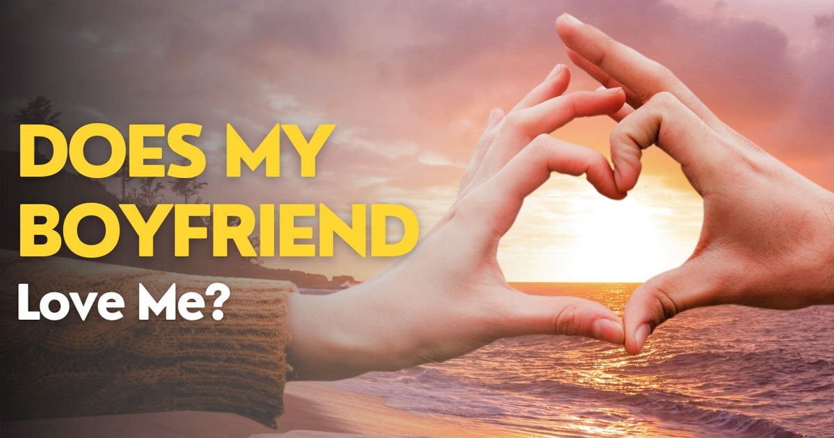 Quiz Does My Boyfriend Love Me? Discover His True Feelings Quiz Inside