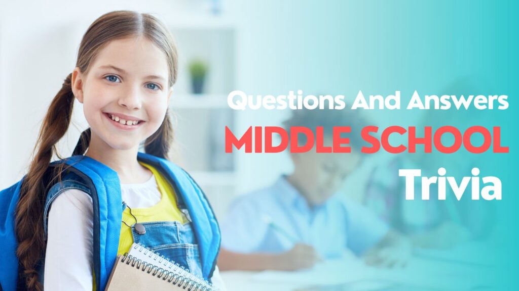Middle school trivia questions and answers