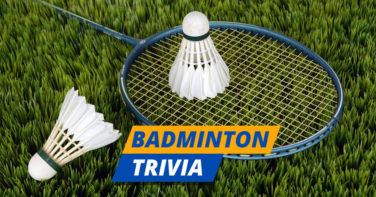 55 Best Badminton Trivia Questions and Answers