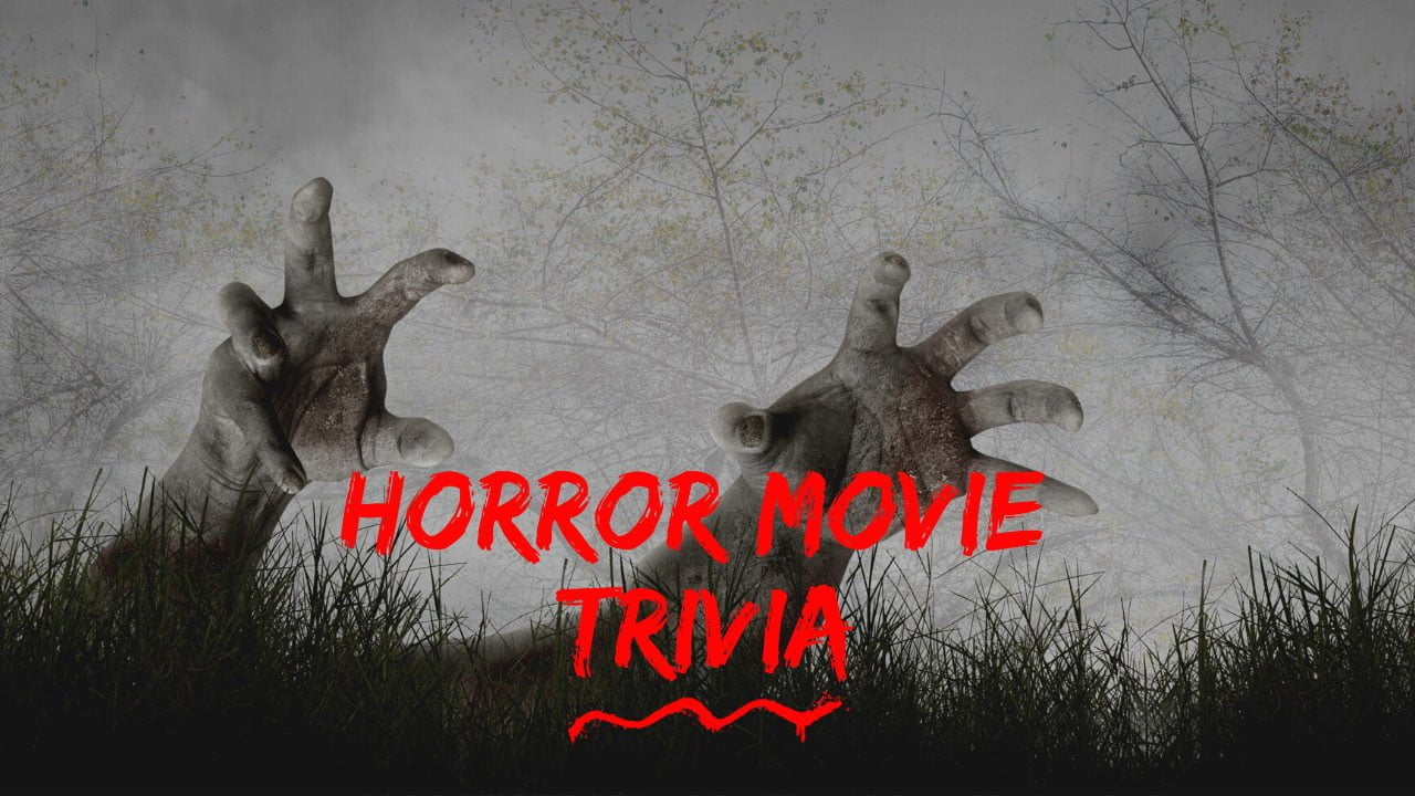 60 Horror Movie Trivia Questions and Answers Quiz Inside