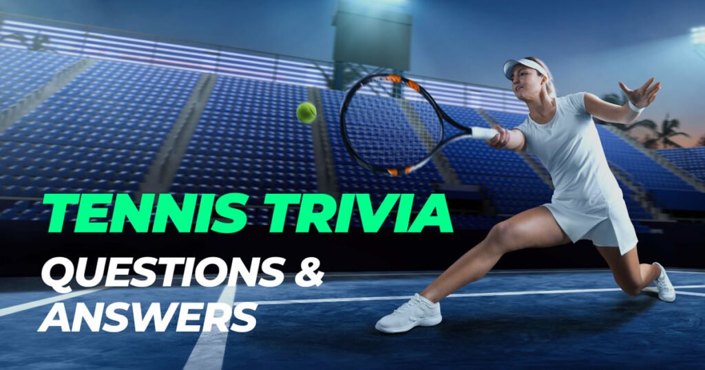 Tennis Trivia Questions And Answers