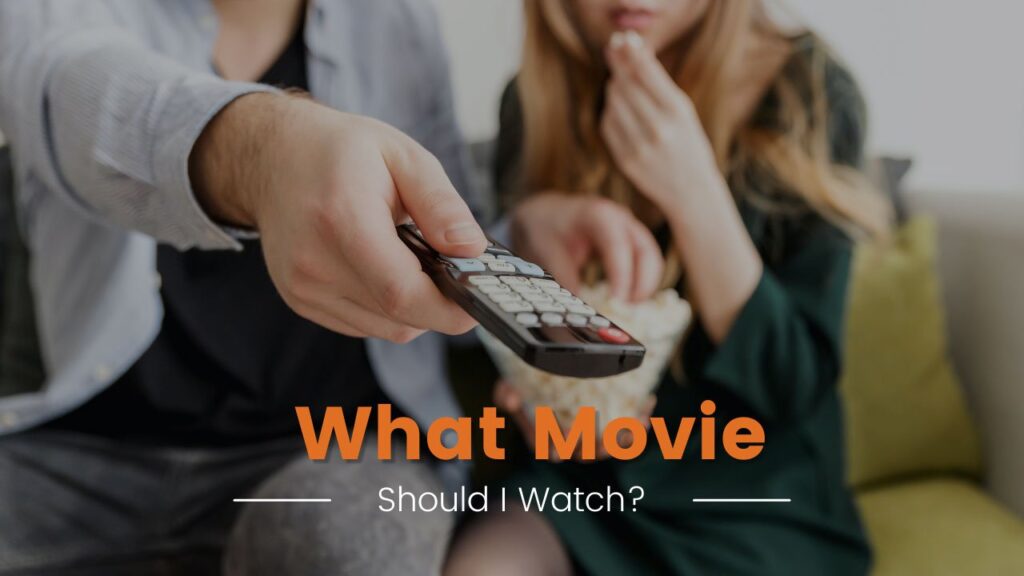 What Movie Should I Watch? Discover Now by This Quiz!