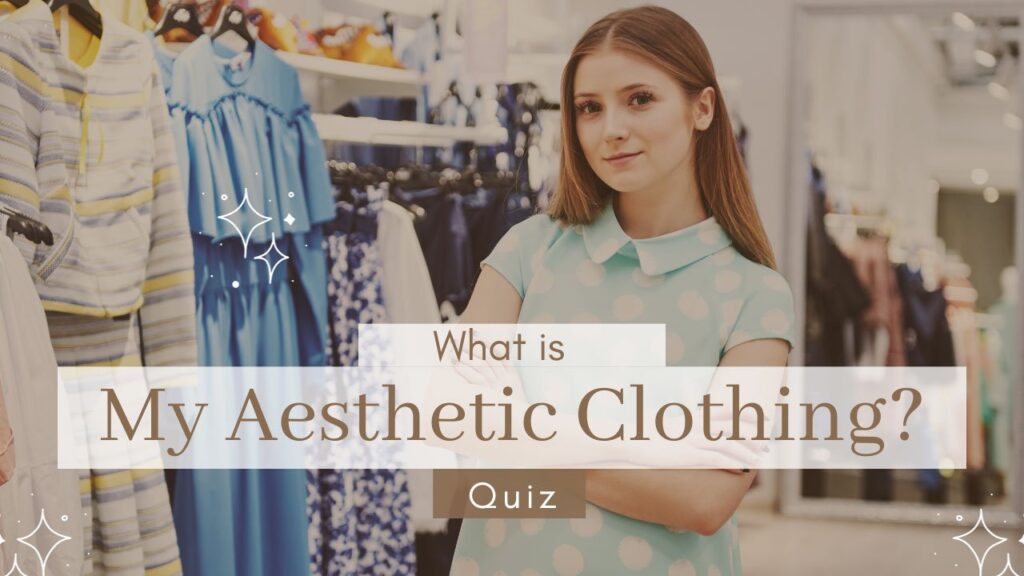 What is My Aesthetic Clothing Quiz: Discover Your Style Persona!