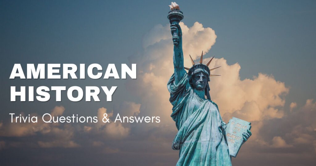 American History Trivia Questions And Answers