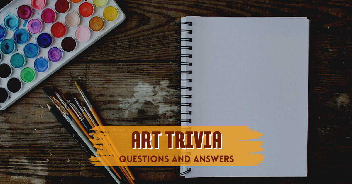 101 Best Art Trivia Questions and Answers Quiz Inside