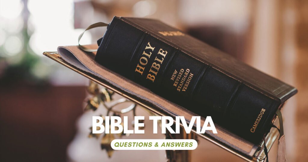 Bible Trivia Questions And Answers
