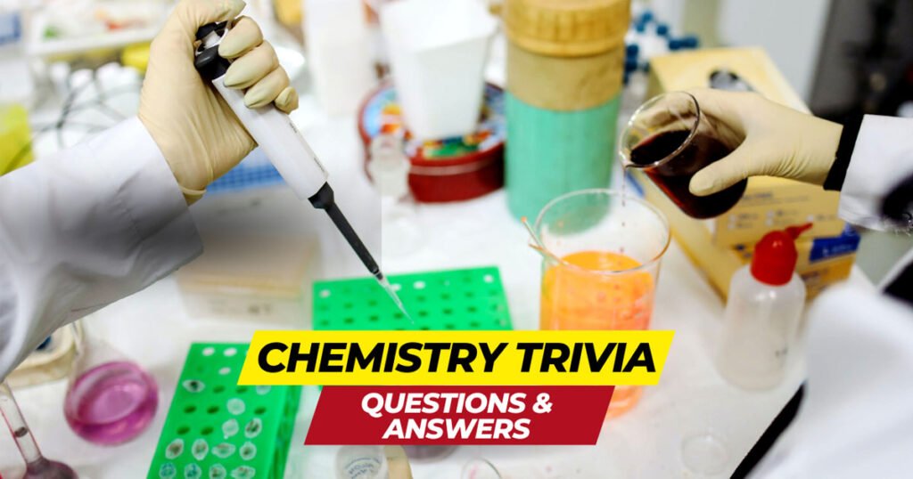 Chemistry Trivia Questions