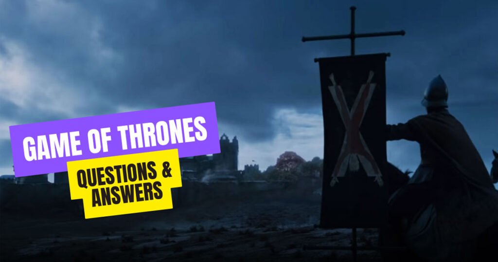Game of Thrones Trivia Questions
