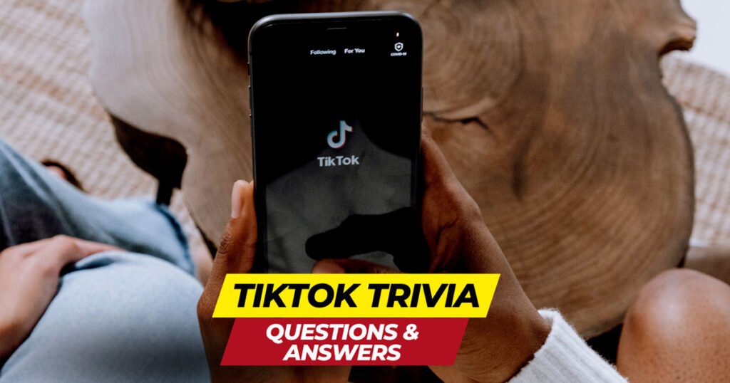 Tiktok Trivia Questions and Answers