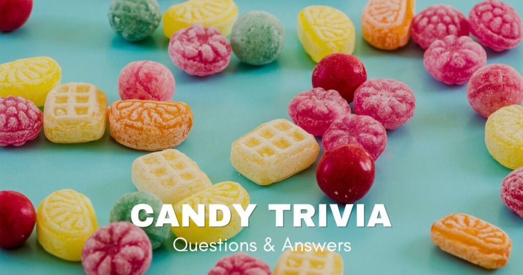 Candy Trivia Questions