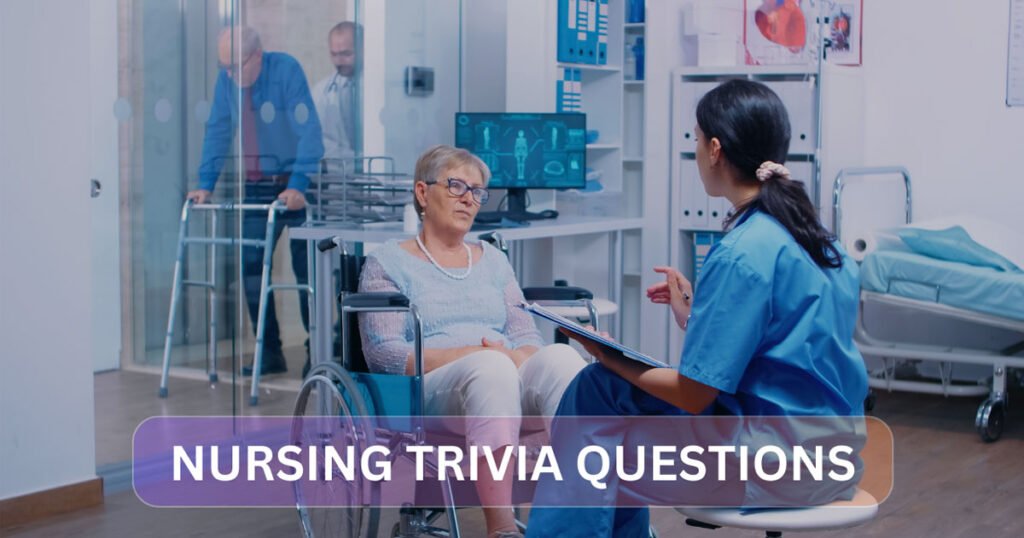 Nursing Trivia Questions