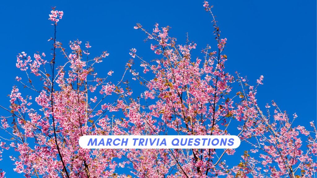 March Trivia Questions