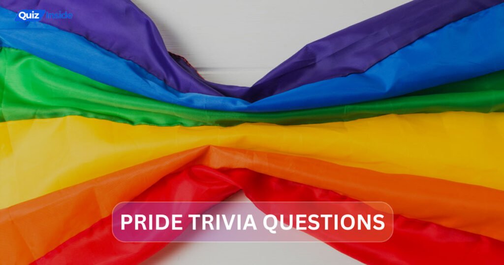 Pride Trivia Questions