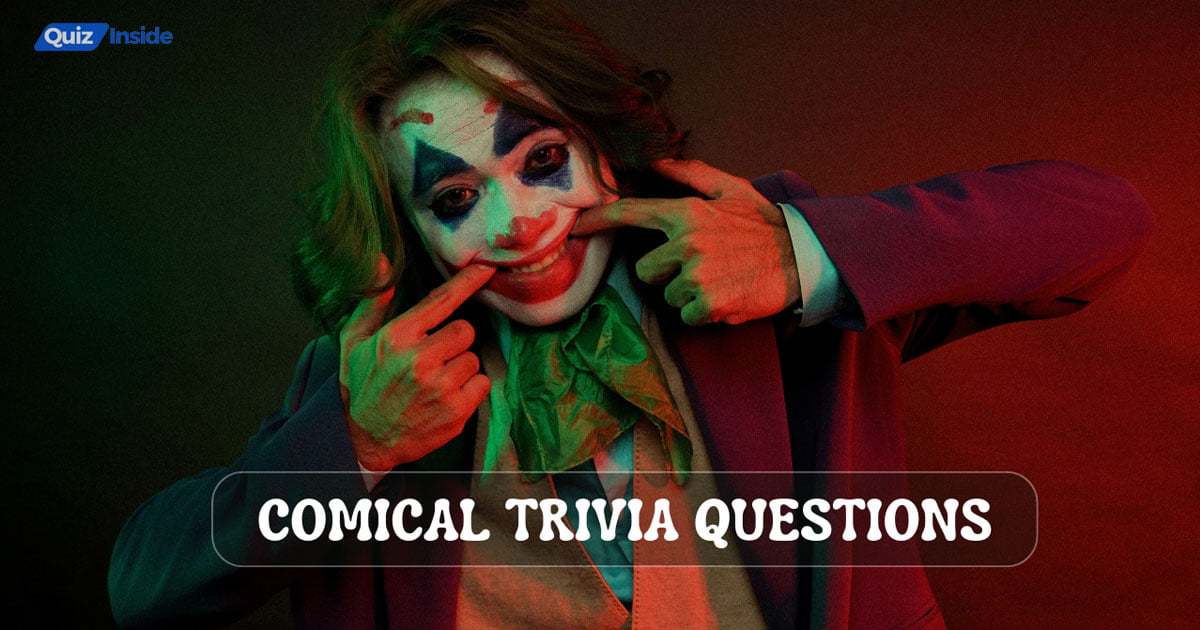 Best Comical Trivia Questions And Answer | Quiz Inside