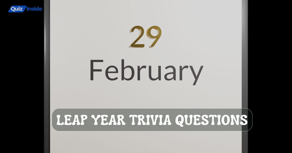 Leap Year Trivia Questions And Answers