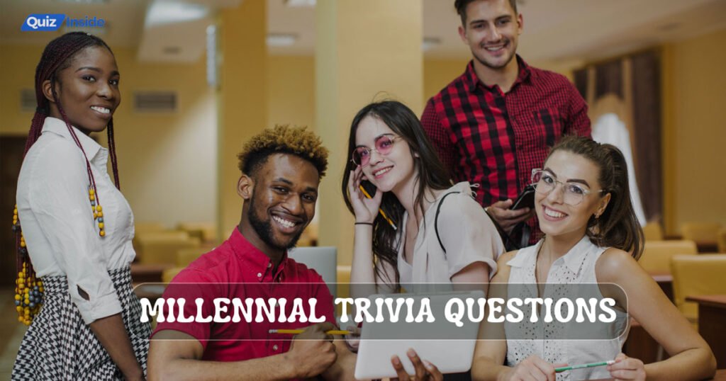 Millennial Trivia Questions