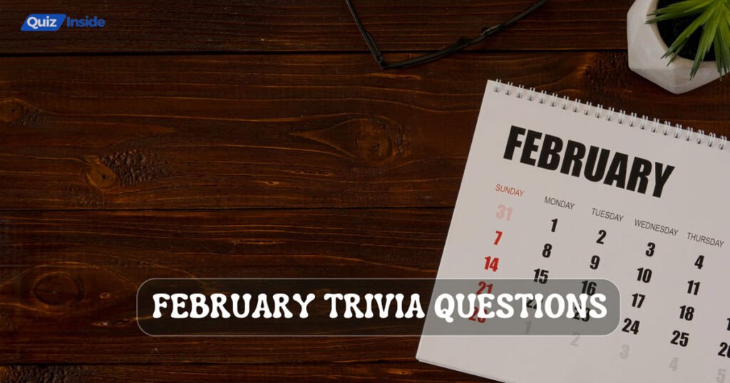 February Trivia Questions
