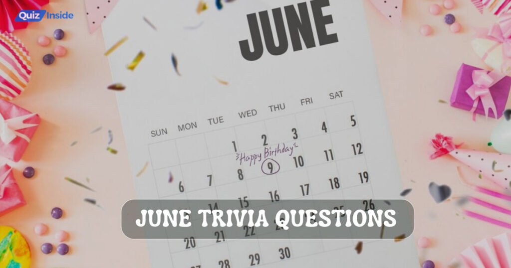 June Trivia Questions