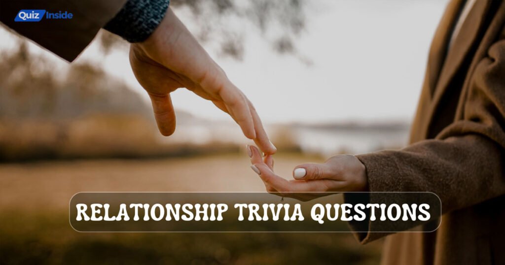 Relationship Trivia Questions