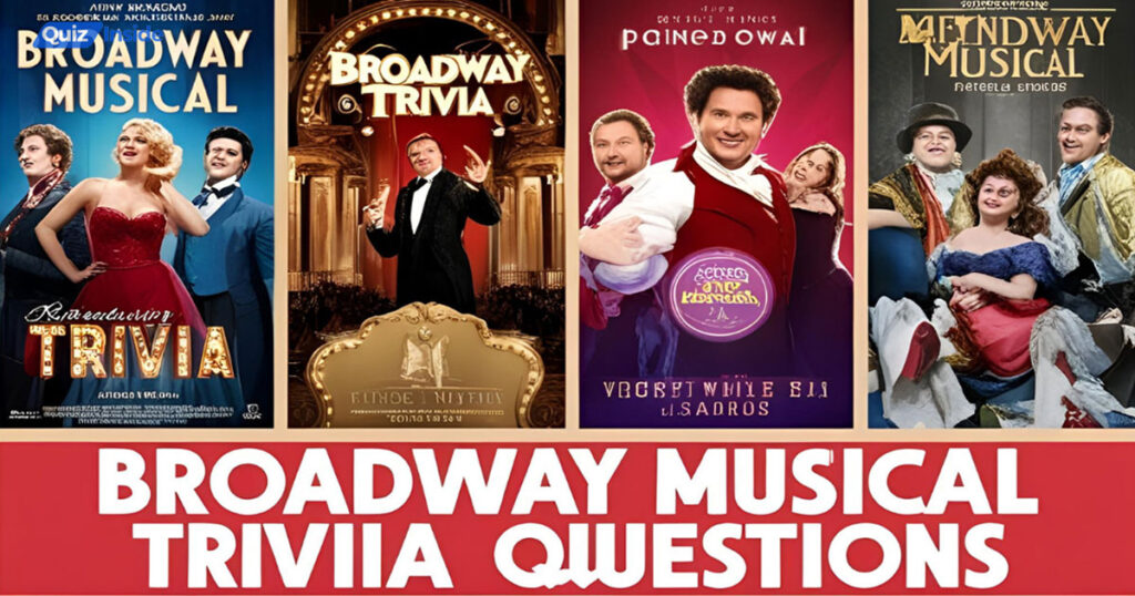 Broadway Musical Trivia Questions