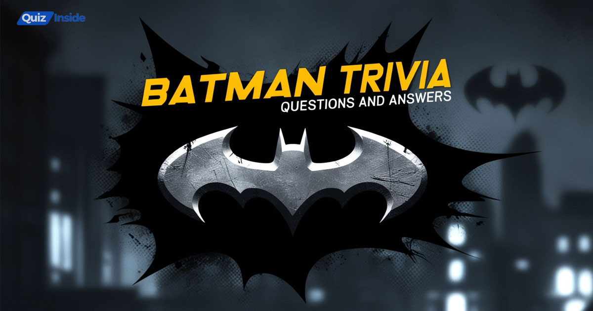 Batman Trivia Question and Answers