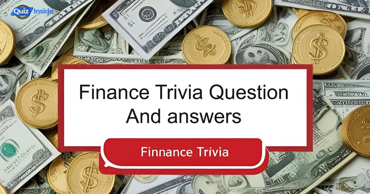 Finance Trivia Questions and Answers