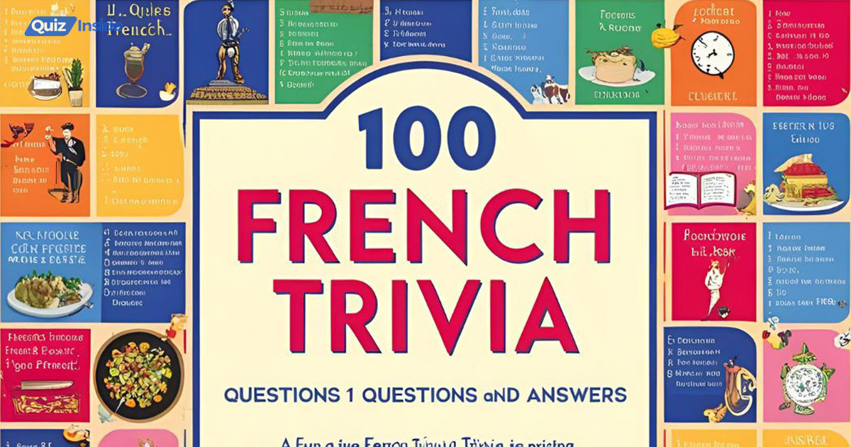 French Trivia Questions and Answers