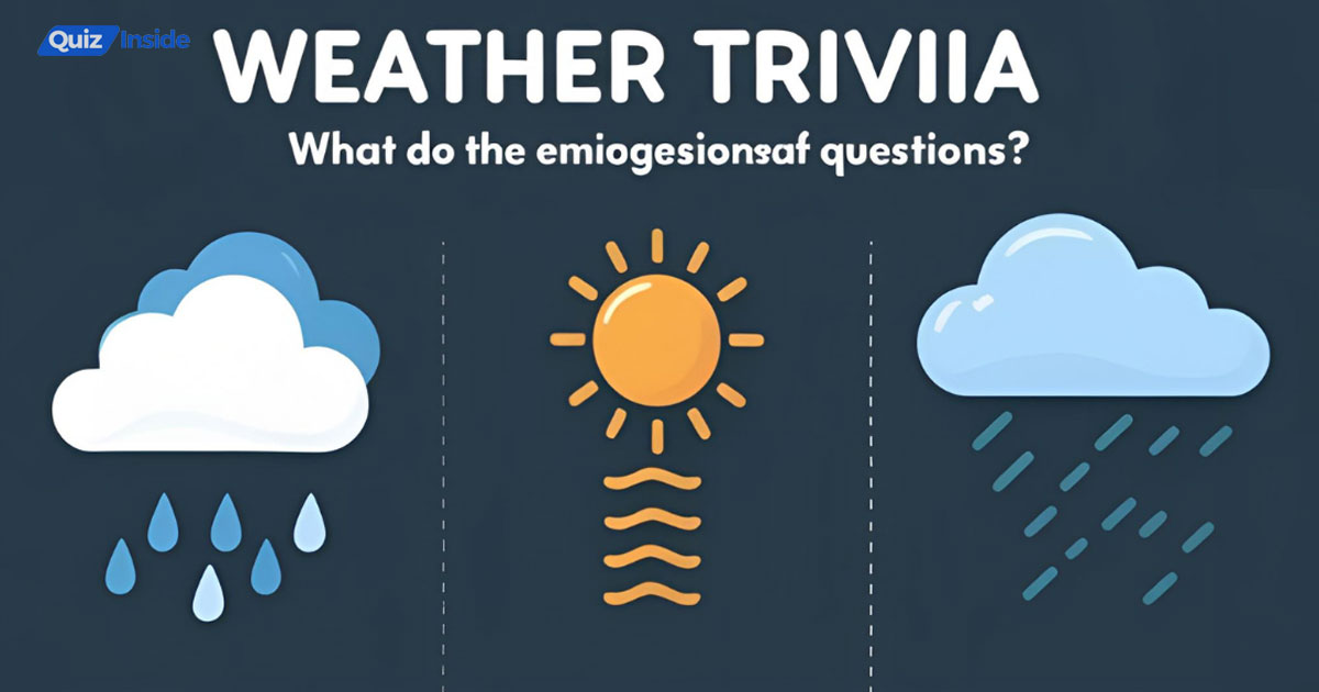 Weather Trivia Questions and Answers