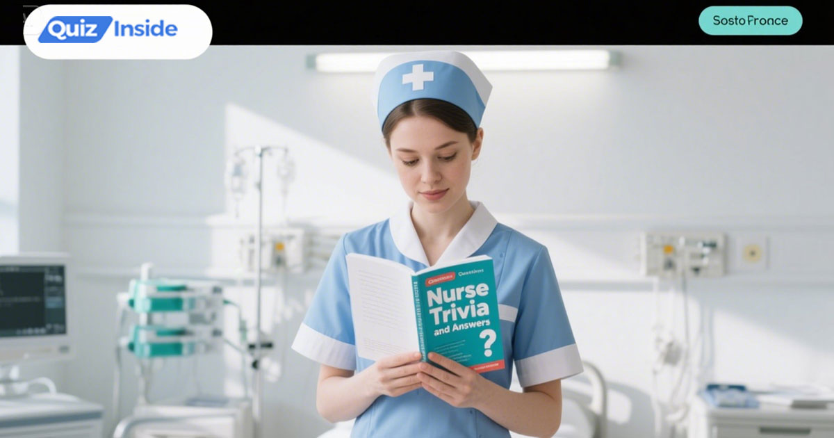 Nurse Trivia Questions and Answers