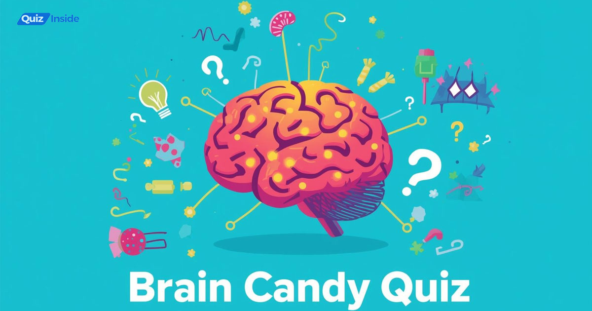 Brain Candy Quiz
