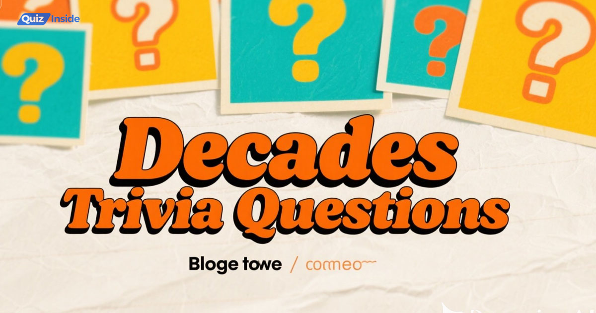 Decades Trivia Questions and Answers