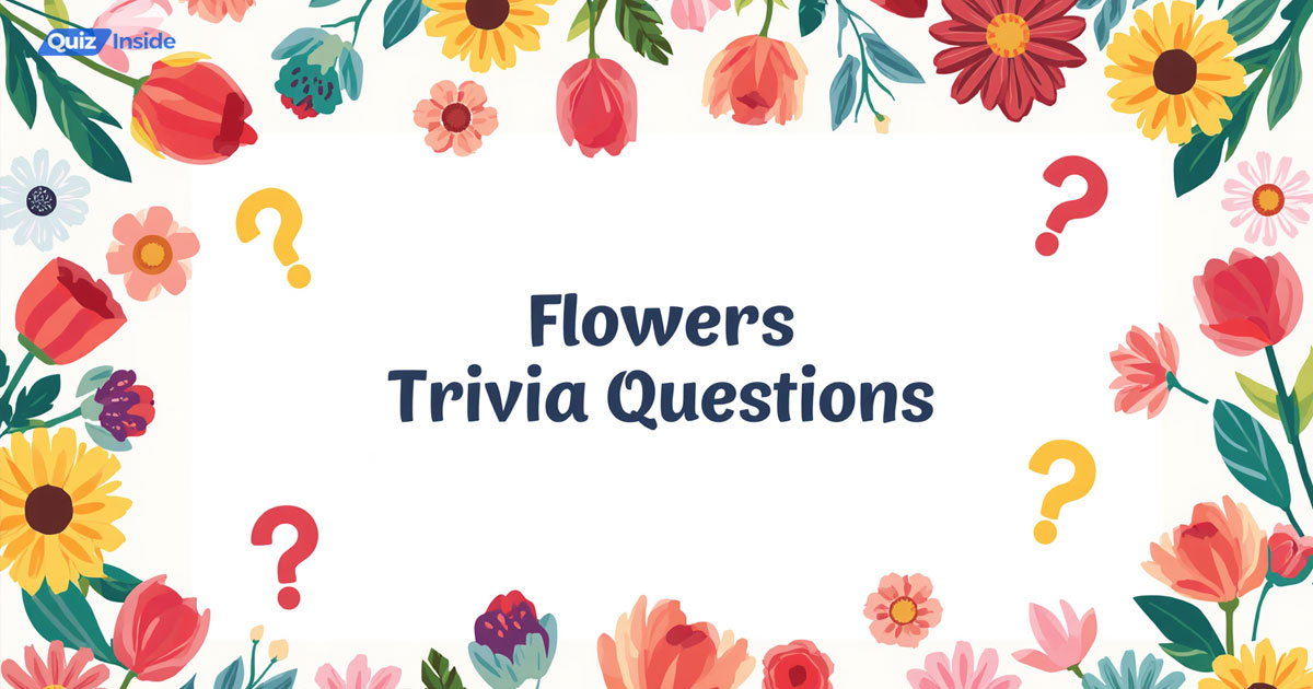 Flowers Trivia Questions And Answers That Will Blow Your Mind