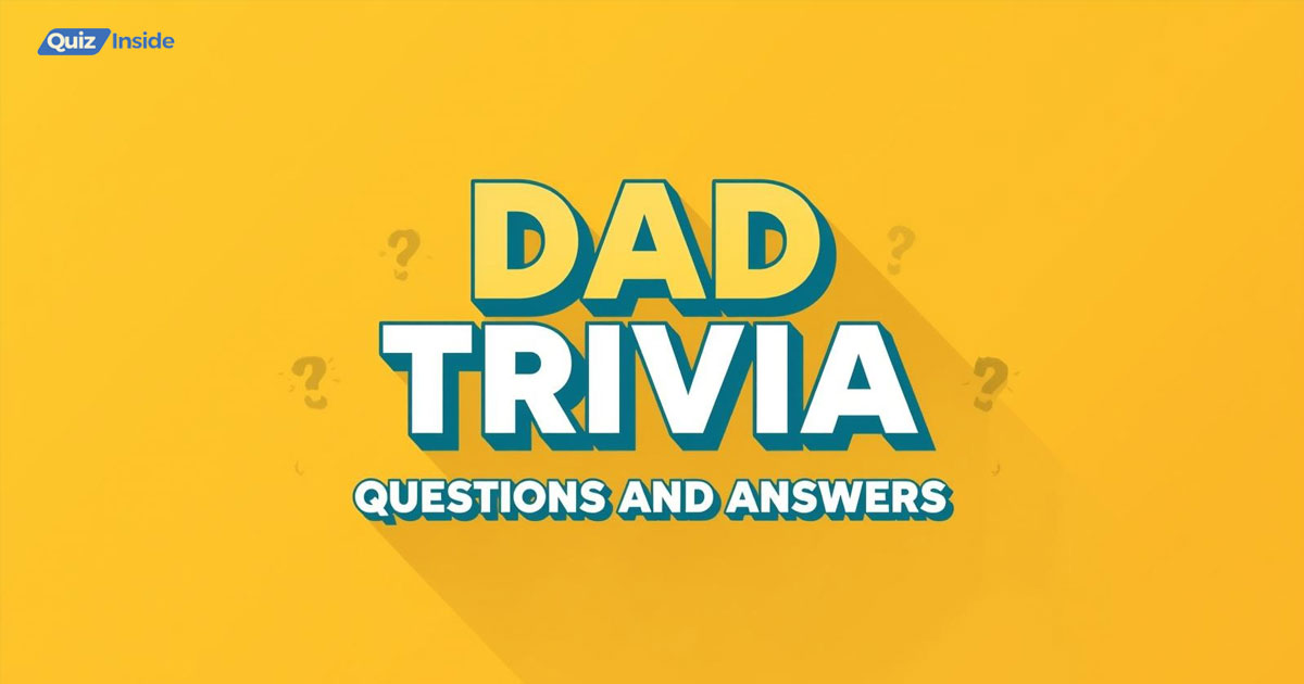 Dad Trivia Questions And Answers