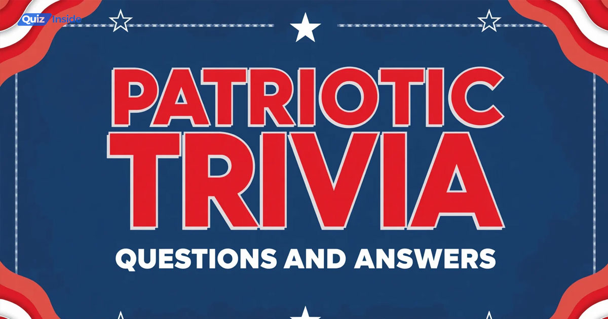 101 Patriotic Trivia Questions and Answers That Will Stump Every American