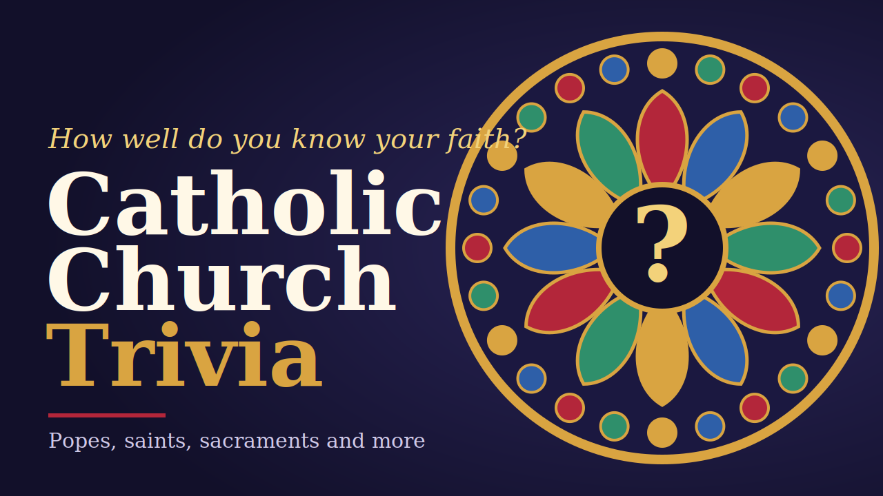 101 Catholic Church Trivia Questions And Answers